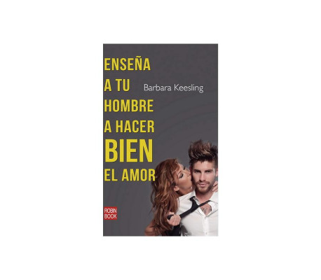Libro Enseña a tu Hombre a Hacer Bien el Amor